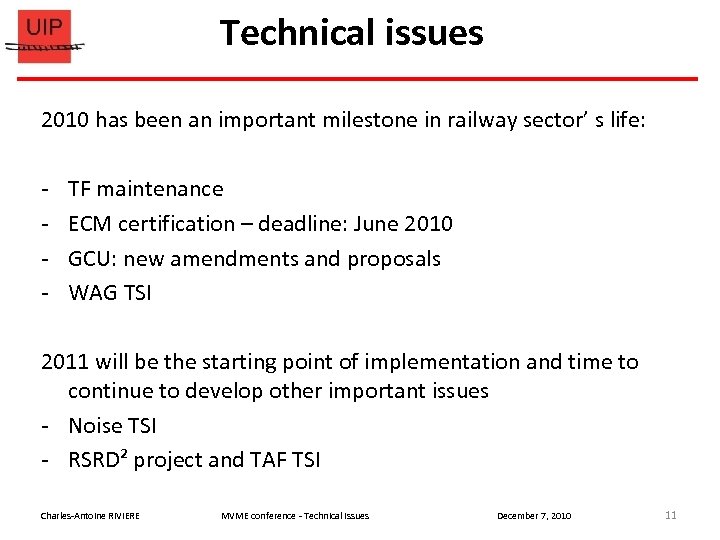 Technical issues 2010 has been an important milestone in railway sector’ s life: -