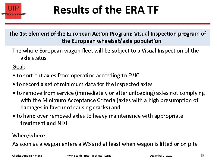 Results of the ERA TF The 1 st element of the European Action Program: