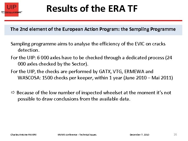 Results of the ERA TF The 2 nd element of the European Action Program: