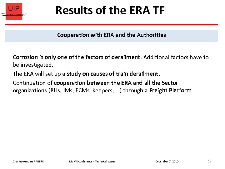 Results of the ERA TF Cooperation with ERA and the Authorities Corrosion is only