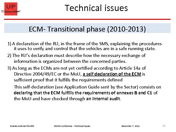 Technical issues ECM- Transitional phase (2010 -2013) 1) A declaration of the RU, in