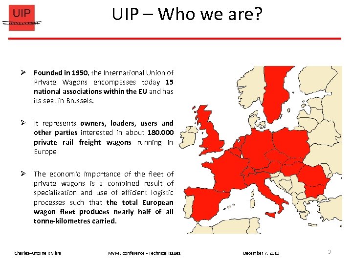UIP – Who we are? Founded in 1950, the International Union of Private Wagons
