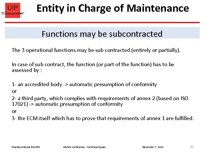 Entity in Charge of Maintenance Functions may be subcontracted The 3 operational functions may
