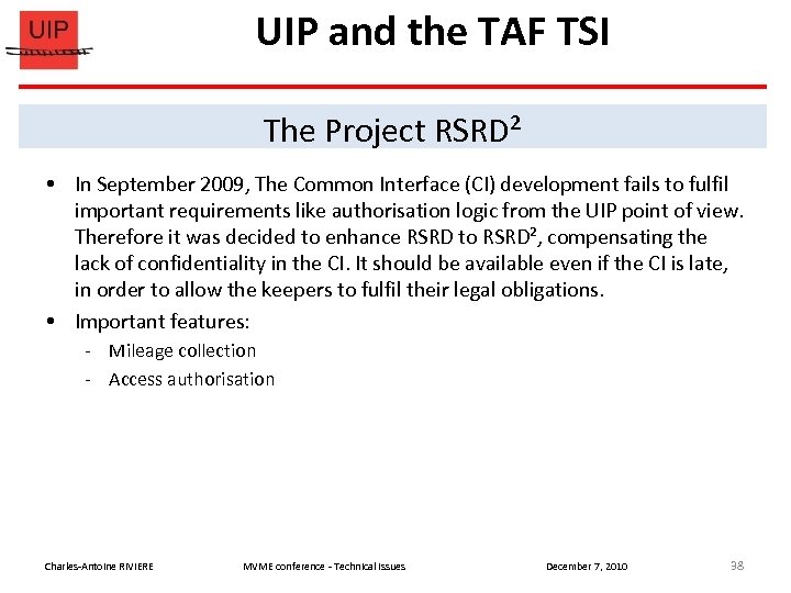 UIP and the TAF TSI The Project RSRD² In September 2009, The Common Interface
