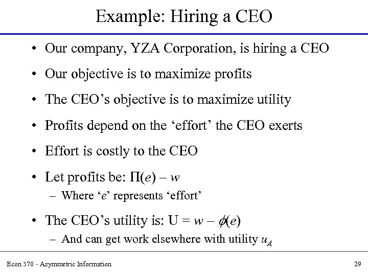 Example: Hiring a CEO • Our company, YZA Corporation, is hiring a CEO •