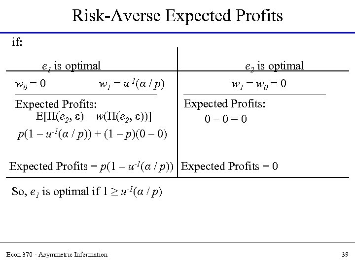 Risk-Averse Expected Profits if: e 1 is optimal w 0 = 0 w 1