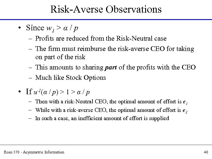 Risk-Averse Observations • Since w 1 > α / p – Profits are reduced