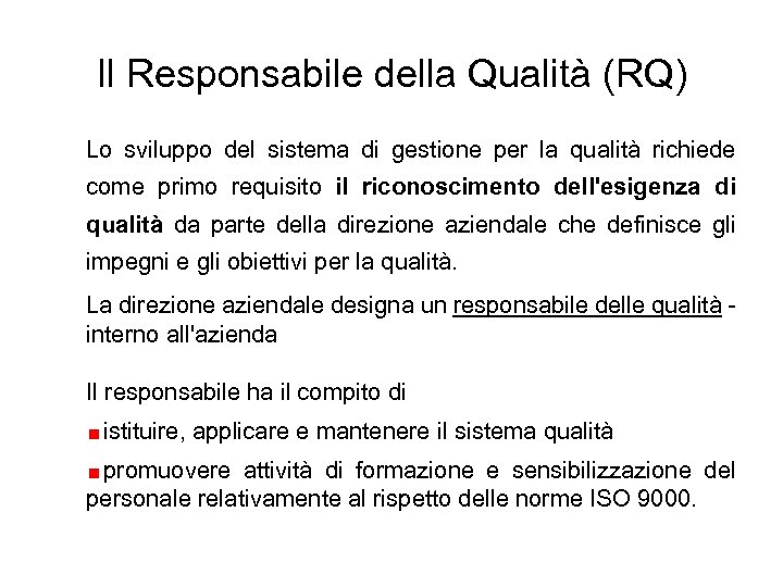 Il Responsabile della Qualità (RQ) Lo sviluppo del sistema di gestione per la qualità