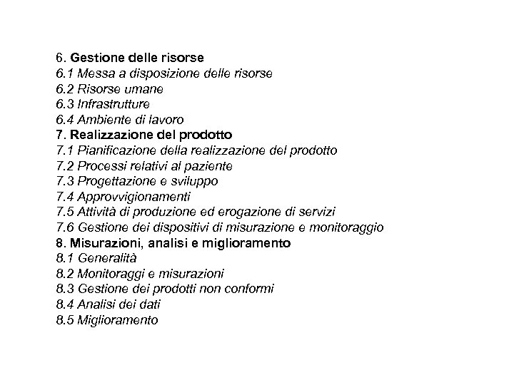 6. Gestione delle risorse 6. 1 Messa a disposizione delle risorse 6. 2 Risorse