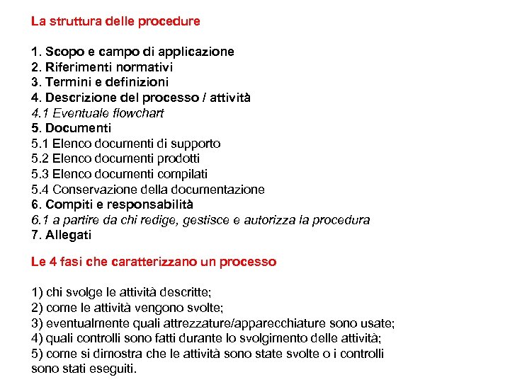 La struttura delle procedure 1. Scopo e campo di applicazione 2. Riferimenti normativi 3.