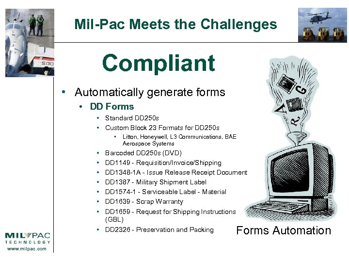Mil-Pac Meets the Challenges Compliant • Automatically generate forms • DD Forms • Standard
