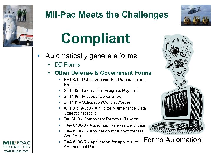 Mil-Pac Meets the Challenges Compliant • Automatically generate forms • DD Forms • Other