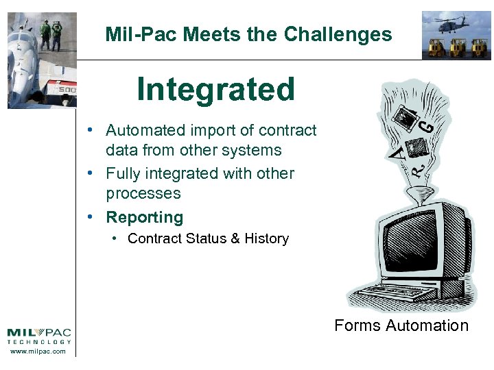 Mil-Pac Meets the Challenges Integrated • Automated import of contract data from other systems