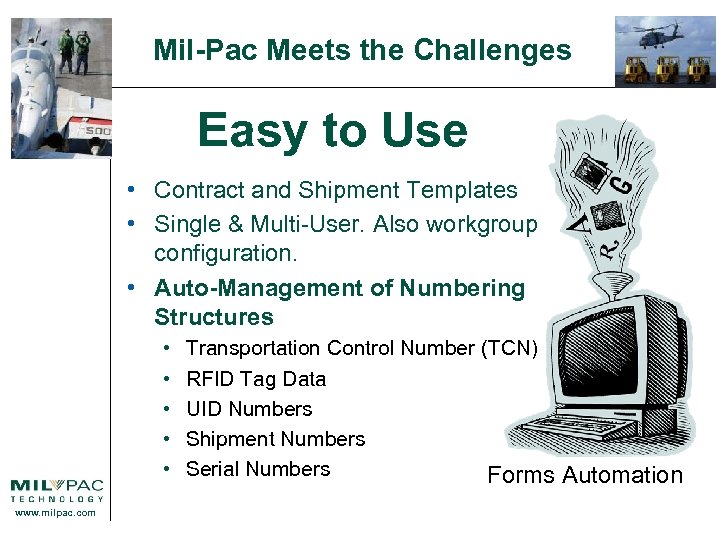 Mil-Pac Meets the Challenges Easy to Use • Contract and Shipment Templates • Single
