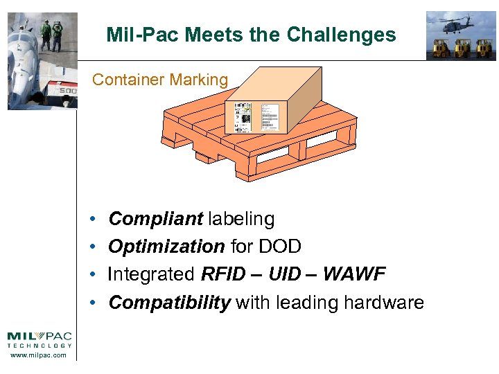 Mil-Pac Meets the Challenges Container Marking • • www. milpac. com Compliant labeling Optimization