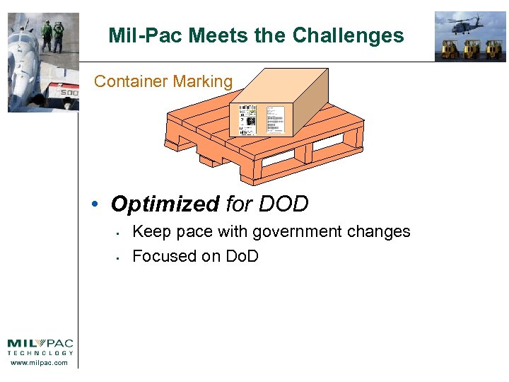 Mil-Pac Meets the Challenges Container Marking • Optimized for DOD • • www. milpac.