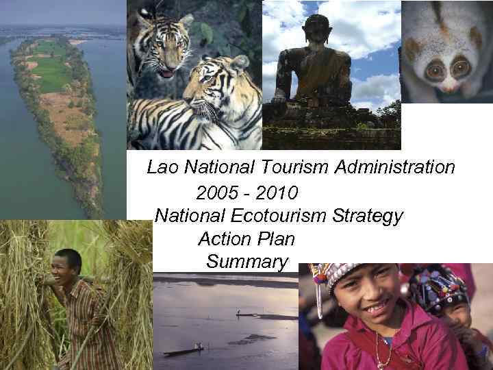 Lao National Tourism Administration 2005 - 2010 National Ecotourism Strategy Action Plan Summary 