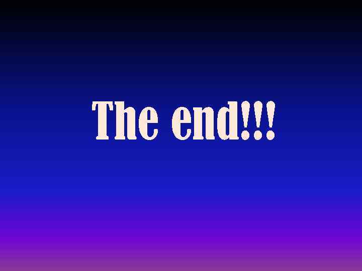 The end!!! 