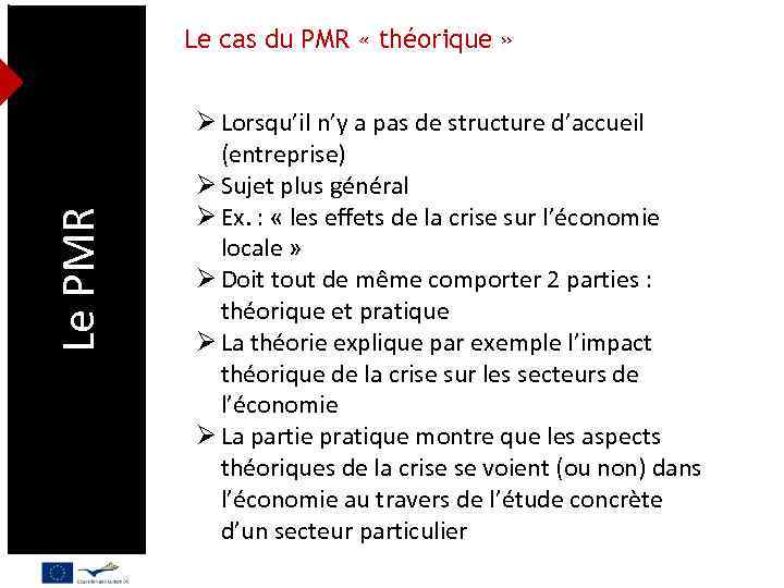 Le PMR Le cas du PMR « théorique » Ø Lorsqu’il n’y a pas