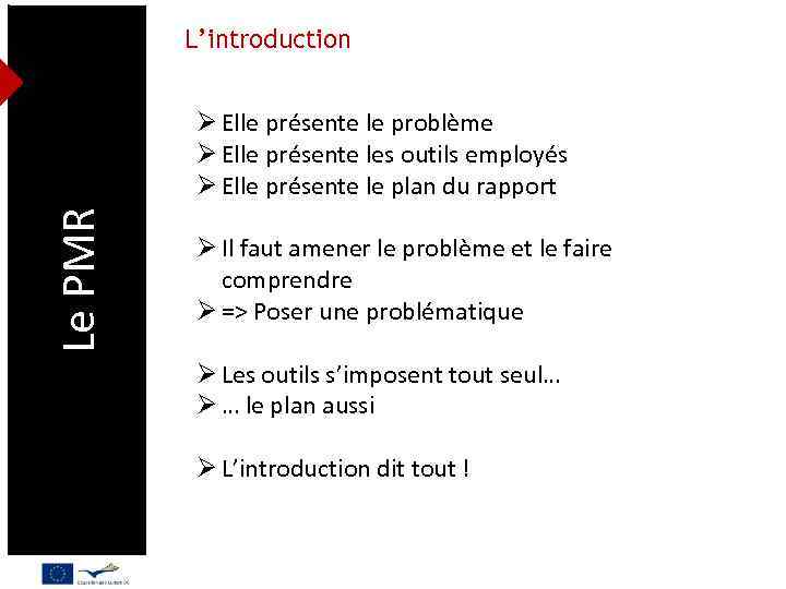 L’introduction Le PMR Ø Elle présente le problème Ø Elle présente les outils employés