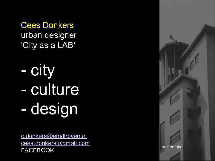 Cees Donkers urban designer ‘City as a LAB’ - city - culture - design
