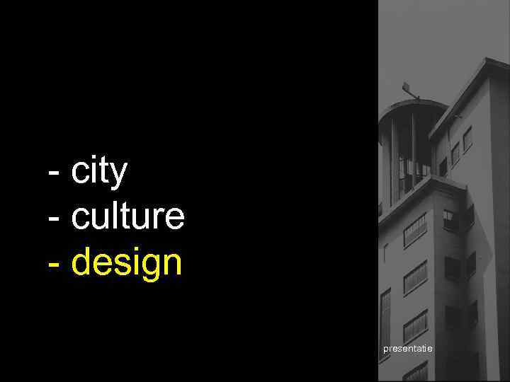 - city - culture - design presentatie 