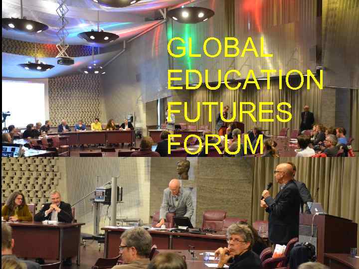 GLOBAL EDUCATION FUTURES FORUM 