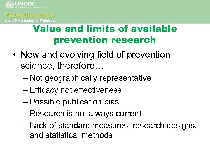 Value and limits of available prevention research • New and evolving field of prevention