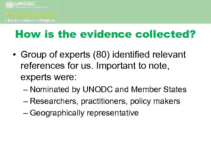 How is the evidence collected? • Group of experts (80) identified relevant references for