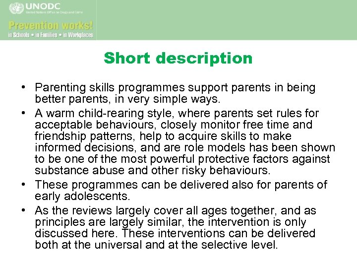 Short description • Parenting skills programmes support parents in being better parents, in very