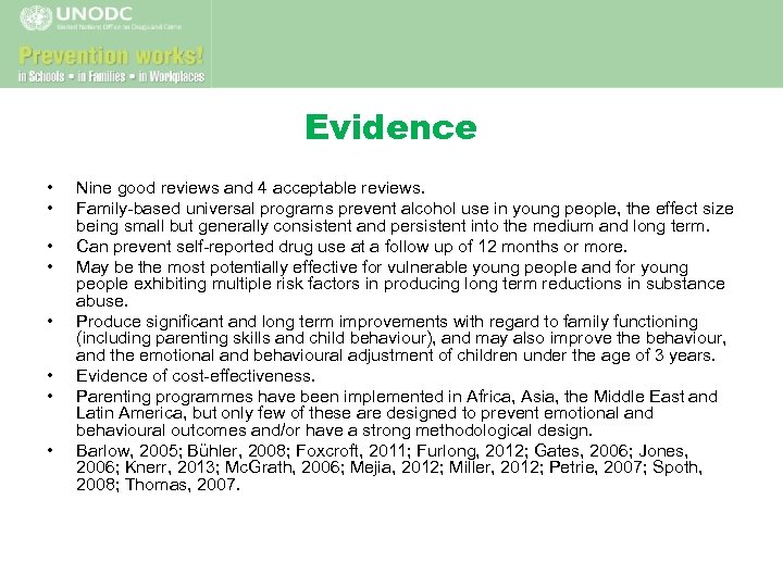 Evidence • • Nine good reviews and 4 acceptable reviews. Family-based universal programs prevent
