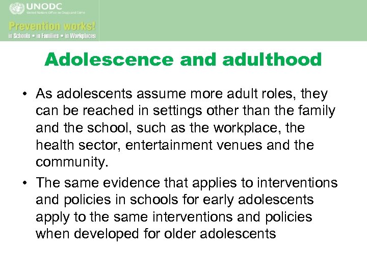 Adolescence and adulthood • As adolescents assume more adult roles, they can be reached