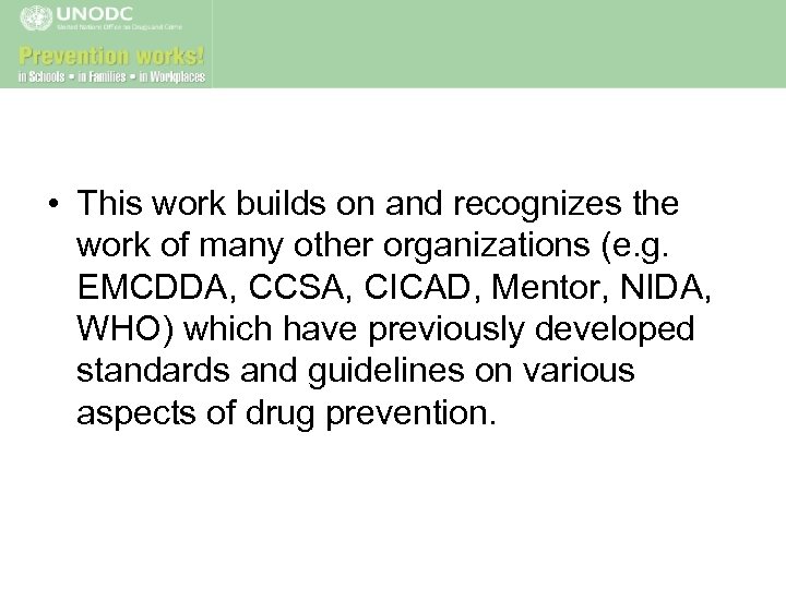  • This work builds on and recognizes the work of many other organizations