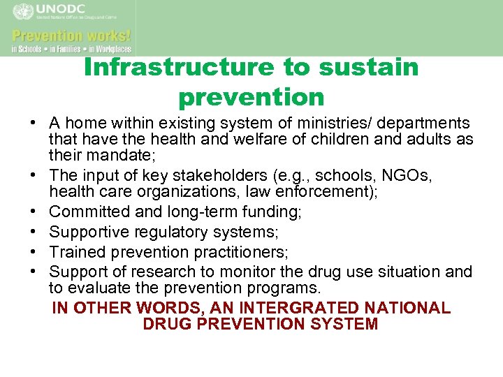 Infrastructure to sustain prevention • A home within existing system of ministries/ departments that