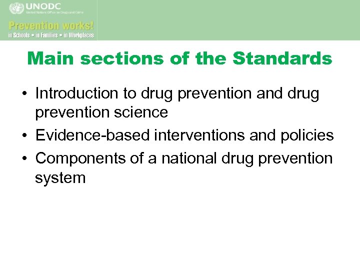Main sections of the Standards • Introduction to drug prevention and drug prevention science