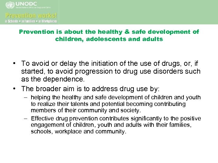 Prevention is about the healthy & safe development of children, adolescents and adults •