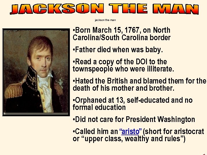 jackson the man • Born March 15, 1767, on North Carolina/South Carolina border •