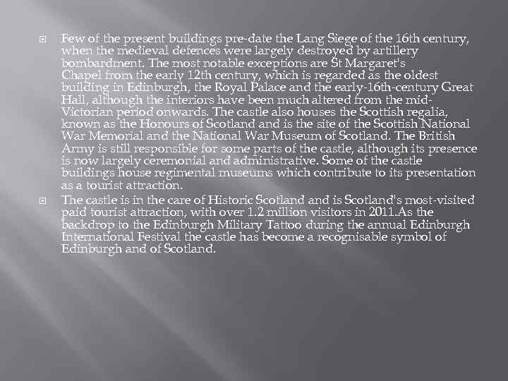  Few of the present buildings pre-date the Lang Siege of the 16 th