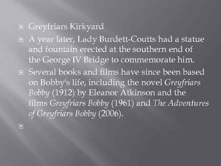  Greyfriars Kirkyard A year later, Lady Burdett-Coutts had a statue and fountain erected