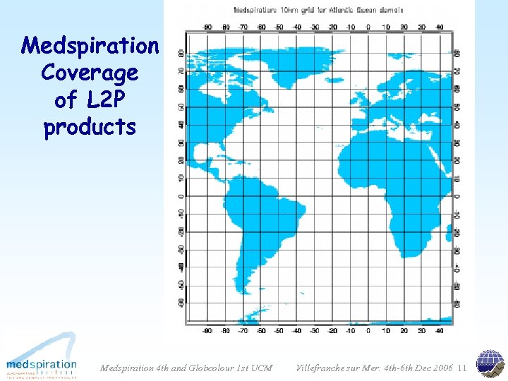 Medspiration Coverage of L 2 P products Medspiration 4 th and Globcolour 1 st