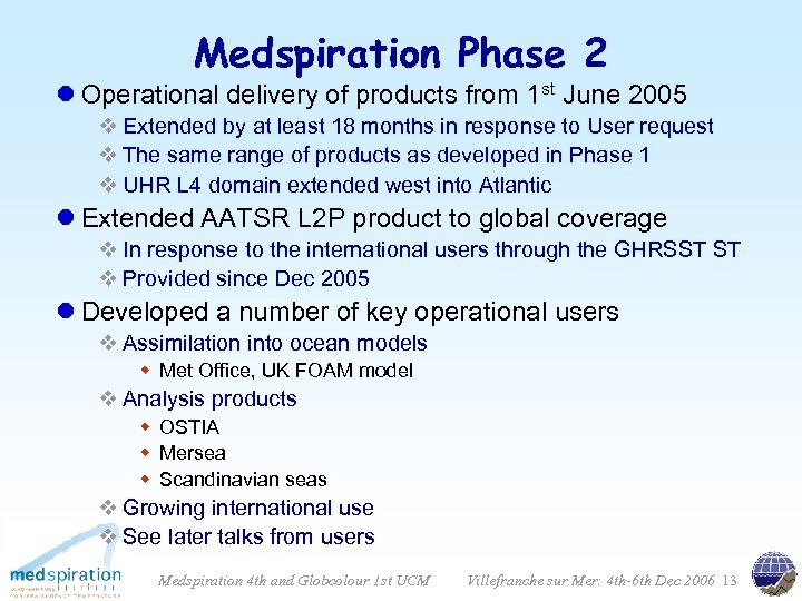 Medspiration Phase 2 l Operational delivery of products from 1 st June 2005 v