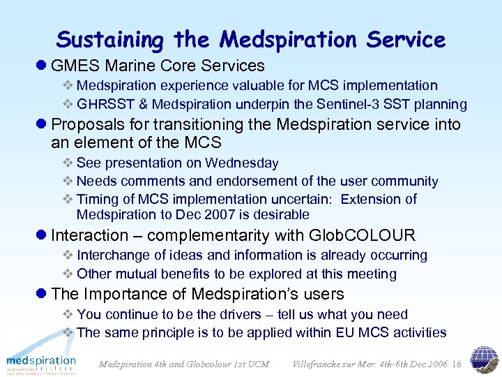 Sustaining the Medspiration Service l GMES Marine Core Services v Medspiration experience valuable for