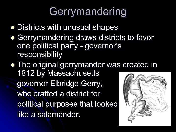 Gerrymandering Districts with unusual shapes l Gerrymandering draws districts to favor one political party