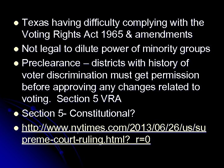 Texas having difficulty complying with the Voting Rights Act 1965 & amendments l Not