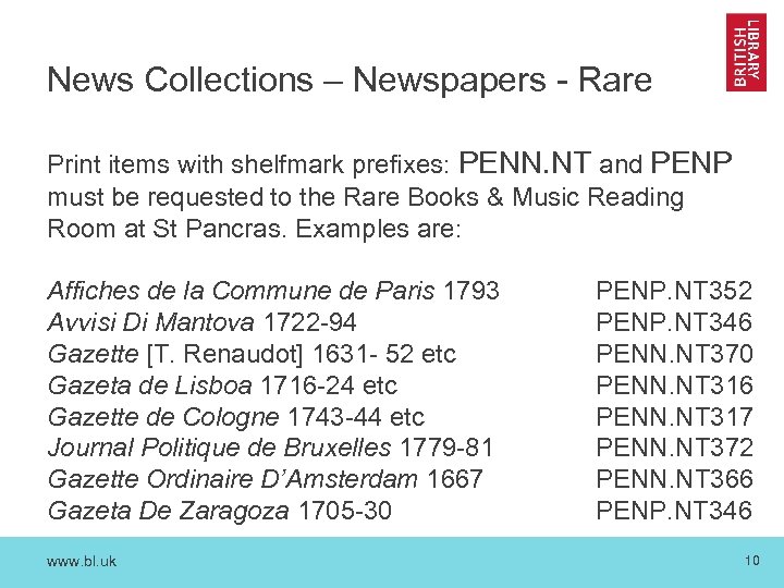 News Collections – Newspapers - Rare Print items with shelfmark prefixes: PENN. NT and