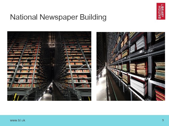 National Newspaper Building www. bl. uk 5 