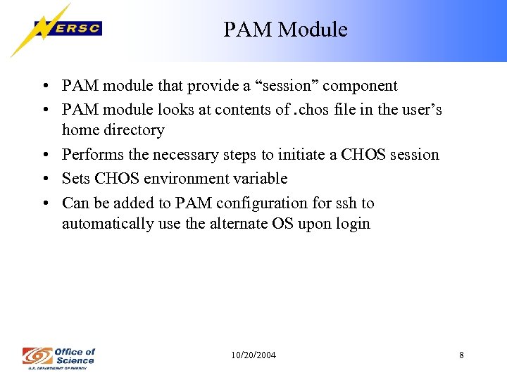 PAM Module • PAM module that provide a “session” component • PAM module looks