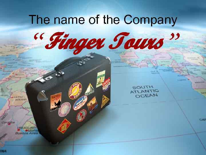 The name of the Company “Finger Tours ” 