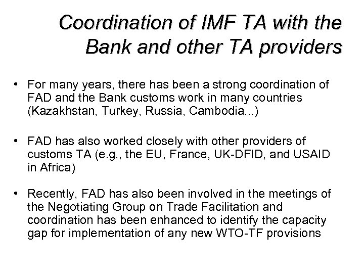 Coordination of IMF TA with the Bank and other TA providers • For many