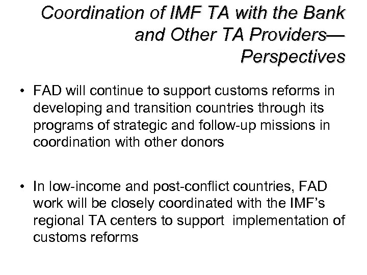 Coordination of IMF TA with the Bank and Other TA Providers— Perspectives • FAD